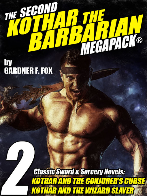 Title details for The Second Kothar the Barbarian MEGAPACK® by Gardner F. Fox - Available